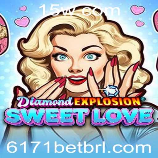 Descubra o Fascinante Mundo de DiamondExplosionSweetLove com 6171BET